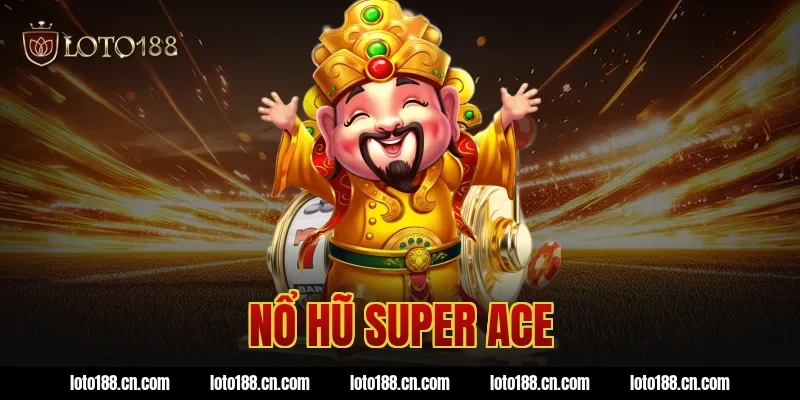 nổ hũ super ace